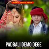 About Padbali Demo Dege Song